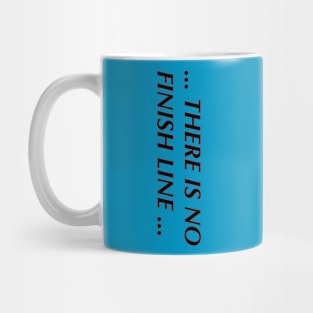 there is no finish line shirt Mug